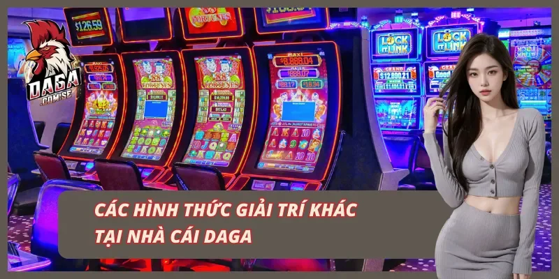 4 hình thức giải trí khác tại nhà cái DAGA